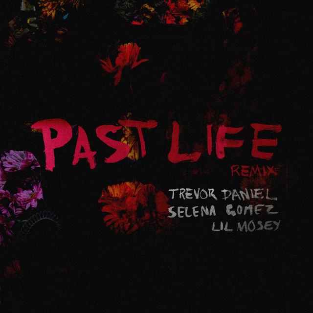 Past Life (with Selena Gomez & Lil Mosey) [Remix]