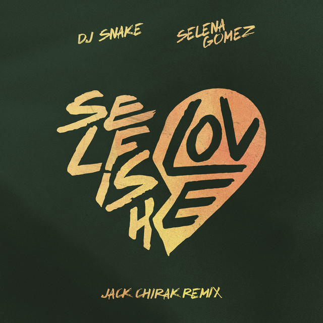 Selfish Love (with Selena Gomez) (Jack Chirak Remix)