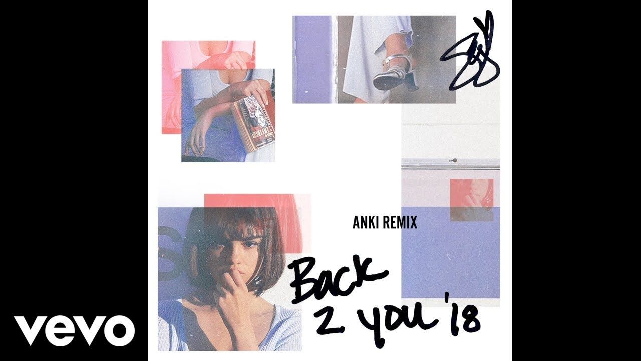 Selena Gomez – Back To You (Anki Remix) (Official Audio)
